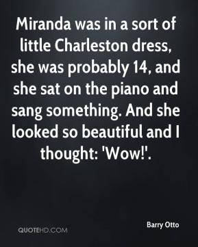Barry Otto - Miranda was in a sort of little Charleston dress, she was ...