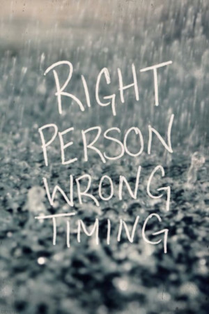 always right person in the wrong timing