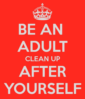 , Clean Up After Yourself Quotes, Apartments Livin, Favorite Quotes ...