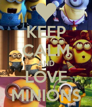 KEEP CALM AND LOVE MINIONS