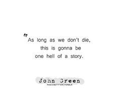 John Green Quote More