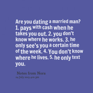 Quotes Picture: are you dating a married man? 1 pays with cash when he ...