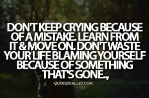 Don’t Keep Crying Because Of A Mistake