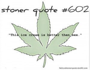 Related Pictures stoner quotes top 20 marijuana quotes