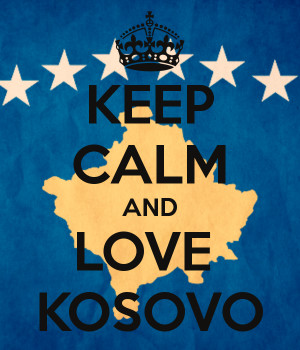 Love Kosovo Keep Calm And...