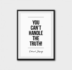 the truth - A Few Good Men quote. Jack Nicholson quote, movie quote ...