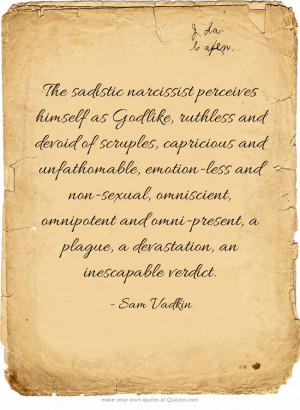 perceives himself as Godlike, ruthless and devoid of scruples ...
