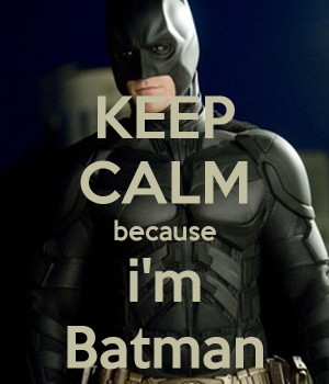 keep-calm-because-i-m-batman-38.png