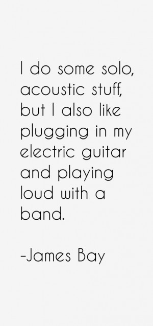 Return To All James Bay Quotes