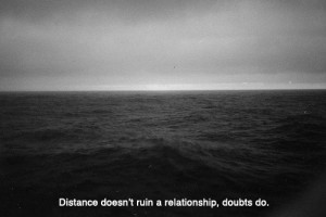 love relationship distance sayings doubt
