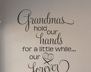Slap-Art™ Grandmas hold our hands f or a little while... Wall Art ...