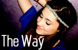 Lirik Lagu: Ariana Grande Featuring Mac Miller - The Way