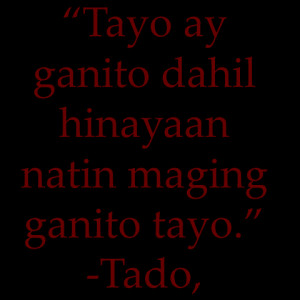Tado Tagalog Quotes – “Tado” Jimenez Quotes