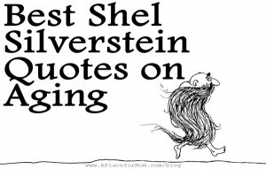 Best Shel Silverstein Quotes on Aging