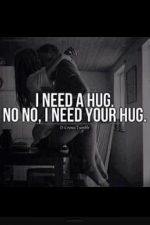 need your hug quote