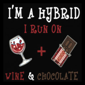 Hybrid, I Run On Wine and Chocolate – T-Shirt