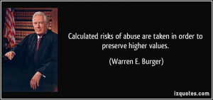 Calculated risks of abuse are taken in order to preserve higher values ...