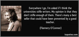 the universities stifle writers. My opinion is that they don't stifle ...