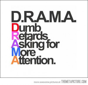 Meaning of Drama… haha a little mean?
