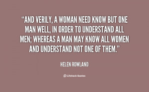 quote-Helen-Rowland-and-verily-a-woman-need-know-but-4083.png