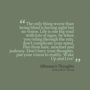 Quotes Picture: the only thing worse than being blind is having sight ...