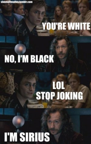 funny, harry potter, joke, lol, movie, quote, sirius black, text