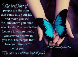 the best kind of people are the ones that come into your life and make ...