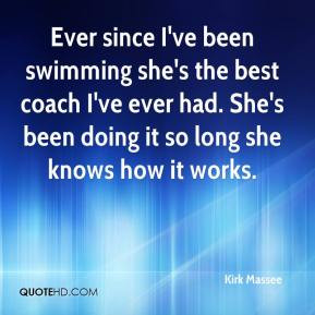 Massee - Ever since I've been swimming she's the best coach I've ever ...
