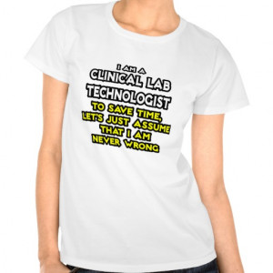 clinical lab tech joke never wrong t shirt