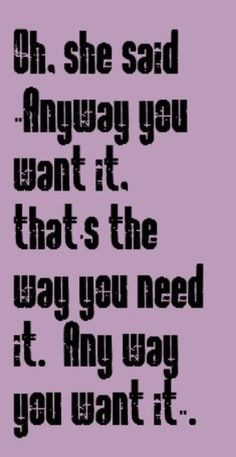 Journey Anyway you want it