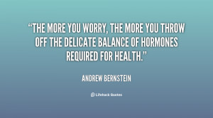 quote Andrew Bernstein the more you worry the more you 117860 3 png