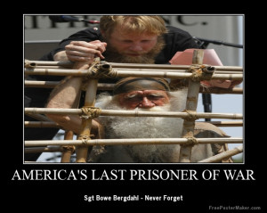 America's Last Prisoner of War is Sgt Bowe Bergdahl - Never Forget