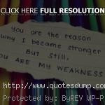 -Quotes-You-are-the-reason-why-I-became-stronger-but-still-you-are-my ...