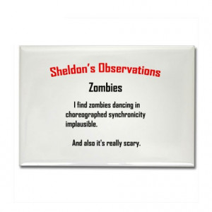... Gifts > Big Bang Magnets > Sheldon's Zombie Quote Rectangle Magnet