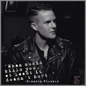 Brandon Flowers The Killers Quotes