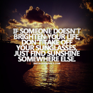 ... If Someone Doesnt Brighten Your Day Quote graphic from Instagramphics