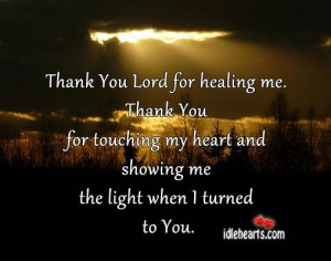 thank you lord for healing me thank you for touching my heart and ...