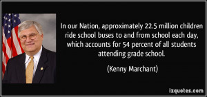 In our Nation, approximately 22.5 million children ride school buses ...