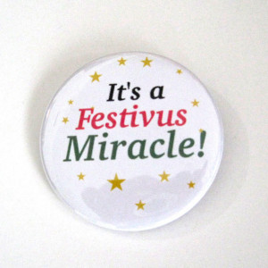 Seinfeld Festivus Miracle Pinback Button Badge Magnet Funny Quote ...