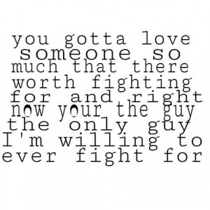 love #fight #willing #iloveyou