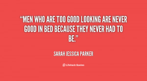 quote-Sarah-Jessica-Parker-men-who-are-too-good-looking-are-97391.png