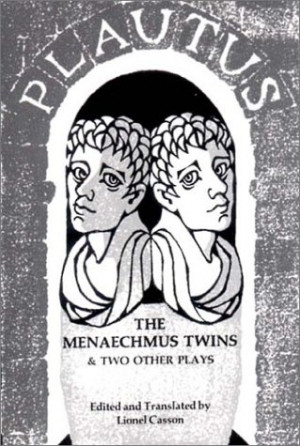 The Menaechmus Twins and Two Other Plays (Norton Library)