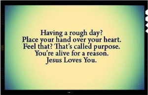you have a purpose...