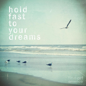 Hold Fast Your Dreams For