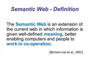 Semantic Web - Definition The Semantic Web is an extension of the ...