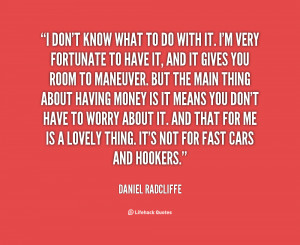 quote-Daniel-Radcliffe-i-dont-know-what-to-do-with-29627.png