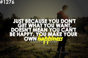 Make your own happiness and move on.