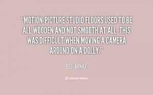 quote-Desi-Arnaz-motion-picture-studio-floors-used-to-be-all-115028 ...