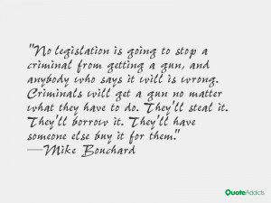 ... it. They'll have someone else buy it for them.” — Mike Bouchard