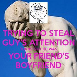 TRYING TO STEAL GUY'S ATTENTION TURNS OUT HE WAS YOUR FRIEND'S ...